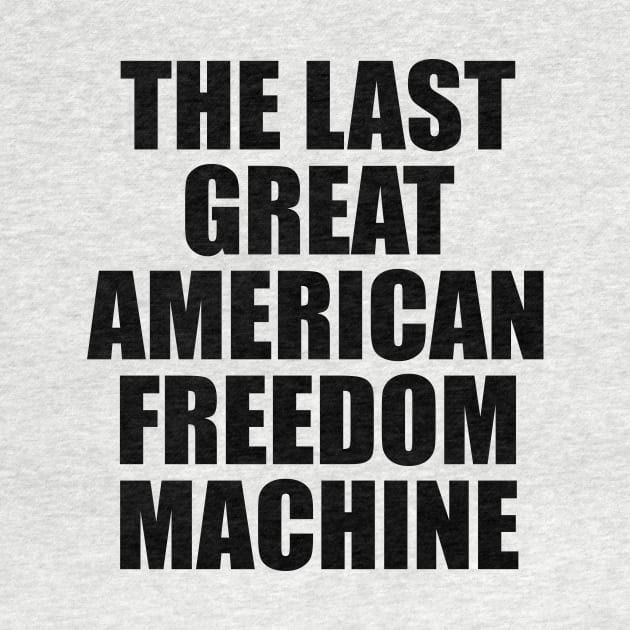 Freedom Machine by TheCosmicTradingPost